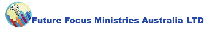 Future Focus Ministries Australia Ltd